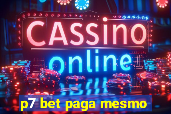 p7 bet paga mesmo